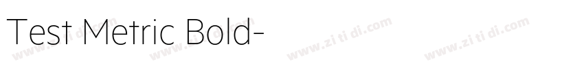 Test Metric Bold字体转换